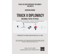 Track II Diplomacy: Informal Paths To Peace (Issues in Contemporary Diplomacy)
