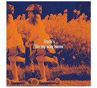 TRACK`S - On My Way Home
