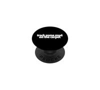 Track Some Mud On The Carpet funny present treat yourself PopSockets Adhesive PopGrip
