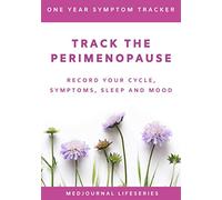 Track the Perimenopause: Record Your Cycle, Symptoms, Sleep and Mood