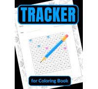 TRACKER for Coloring Book: a Tracker to keep track of all your coloring books (Art Manual for Colorists)