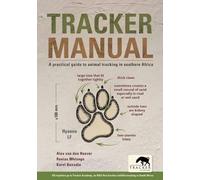 Tracker Manual: A Practical Guide to Animal Tracking in Southern Africa