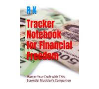 Tracker Notebook for Financial Freedom: Master Your Craft with This Essential Musician's Companion