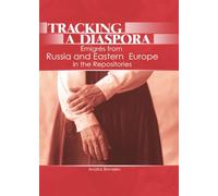 Tracking a Diaspora: Émigrés from Russia and Eastern Europe in the Repositories – Routledge