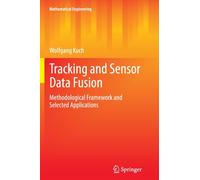 Tracking and Sensor Data Fusion : Methodological Framework and Selected Applications