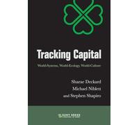 Tracking Capital: World-Systems, World-Ecology, World-Culture (SUNY series, Literature... in Theory)
