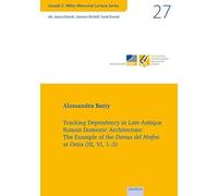 Tracking Dependency in Late-Antique Roman Domestic Architecture:: The Example of the Domus del Ninfeo at Ostia (III, VI, 1-3)