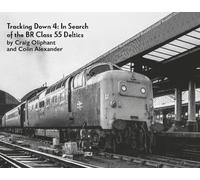 Tracking Down 4: In Search of the BR Class 55 Deltics