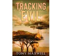 TRACKING EVIL: An African Adventure Story
