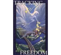 Tracking Freedom: A Guide for Personal Evolution