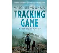Tracking Game: A Timber Creek K-9 Mystery: 5