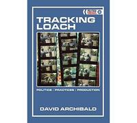 Tracking Loach: Politics ǀ Practices ǀ Production (Political Cinemas): Politics, Practices, Production