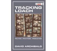 Tracking Loach : Politics, Practices, Production