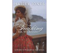 Tracking Mr. Wickham: A Pride and Prejudice Variation (The Vagaries)