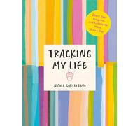 Tracking My Life: Chart Your Progress and Celebrate Wins Every Day