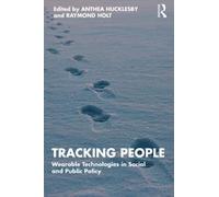 Tracking People : Wearable Technologies in Social and Public Policy