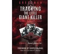 Tracking the Little Giant Killer : The Bill Underwood Legacy: COMBATO... Canada's Martial Art