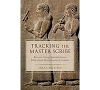 Tracking the Master Scribe: Revision through Introduction in Biblical and Mesopotamian Literature