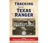 Tracking the Texas Ranger Historians