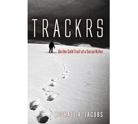 Trackrs: On the Cold Trail of a Serial Killer