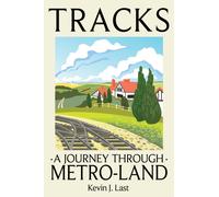 Tracks : A Journey Through Metroland