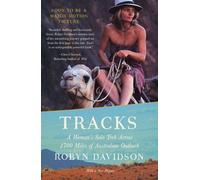 Tracks: A Woman's Solo Trek Across 1700 Miles of Australian Outback by Robyn Dav