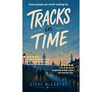 Tracks in Time: A warm and uplifting novel about the chances we never stop wishing for, perfect for fans of Mike Gayle