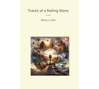 Tracks of a Rolling Stone (Classic Books)
