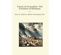 Tracks of Innovation: The Evolution of Railways (Classic Bundles)