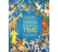 Tracks Through Time: The history of the world told through animal adventures