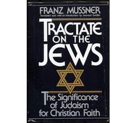 Tractate on the Jews: The Significance of Judaism for Christian Faith