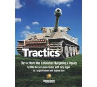 Tractics: Classic World War II Miniature Wargaming & Update in Color with Portrait-View Charts (Wargaming With Miniatures)