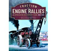 Traction Engine Rallies: An Appreciation Over Seventy Years, 1950-2019