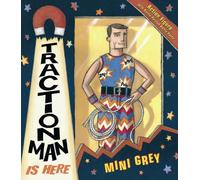 Traction Man Is Here by Mini Grey (6-Apr-2006) Paperback