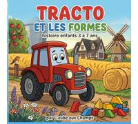 Tracto et les formes: histoire enfants 3 à 7 ans