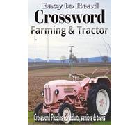 Tractor and Farming Crossword: Tractor and Farming Crossword Puzzles for Adults and Seniors - Relaxing Country-Themed Brain Games to Boost Memory, Focus, and Fun