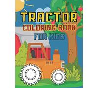 Tractor Coloring Book for Kids: 20 Large Pictures for Children Aged 4-8 to Color with Tractor Designs and Cool Backgrounds 26 Blank Pages for Coloring ... Gift for Boys and Girls Farm Colouring Book