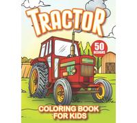 Tractor Coloring Book for Kids: Farm Tractor and Farming Trucks Coloring book for Kids, Toddler Boys Ages 4-8