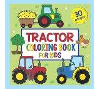Tractor Coloring Book for Kids with 30 Big, Funny Tractor Design , Easy Coloring Book for Beginers to Learn and Color, Gifts for Girls, Boys Ages 3-8