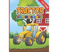 Tractor Coloring Book: Tractors Magazine for Kids | Books about Tractors, Digger and Farm | Toddlers Activity Book Learning How To Color