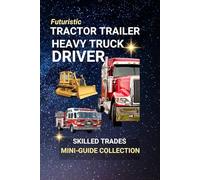 Tractor Trailer, Heavy Truck Driver: The Power Behind America's Supply Chain