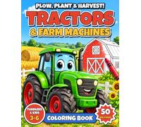 Tractors & Farm Machines Coloring Book: Plow, Plant & Harvest! 50 Big & Easy Pictures of Tractors, Combines, Balers and More, with a Fun Fact on Every Page, for Toddlers and Kids Ages 3-6