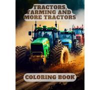Tractors Farming and More Tractors: Tractors Farming Coloring Book