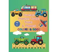 Tractors, Monster Trucks, Trains and Mowers Colouring Book
