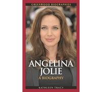 Angelina Jolie: A Biography (Greenwood Biographies)
