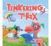 Tracy Blom TINKERING T-REX: Builds a Rocket Paperback Book Tracy Blom Multicolor