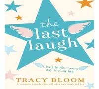 Tracy Bloom The Last Laugh: A romantic comedy that will make you laugh & cry Tracy Bloom Multicolor