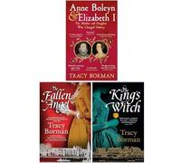 Tracy Borman Collection 3 Books Set (Anne Boleyn & Elizabeth I, The Fallen Angel & The King's Witch)