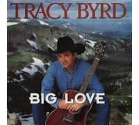 Tracy Byrd - Big Love