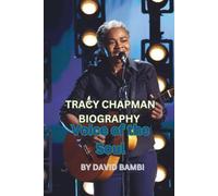 TRACY CHAPMAN BIOGRAPHY: Voice of the Soul